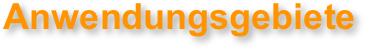 Anwendungsgebiete